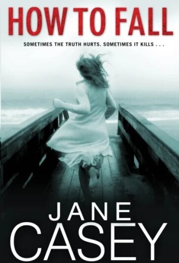 How To Fall Av Jane Casey