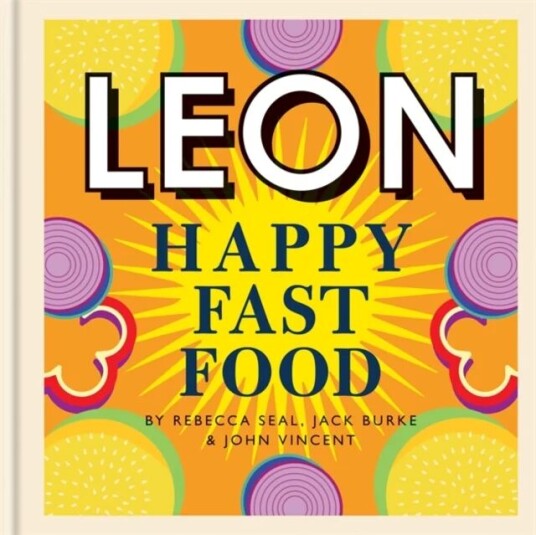 Happy Leons: Leon Happy Fast Food Av Rebecca Seal, John Vincent, Jack Burke