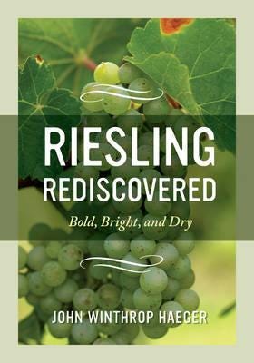 Riesling Rediscovered Bold, Bright, and Dry