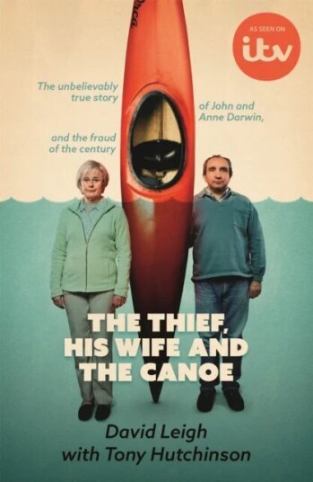 The Thief, His Wife And The Canoe Av David Leigh, Tony Hutchinson The Thief, His Wife And The Canoe Av David Leigh, Tony Hutchinson