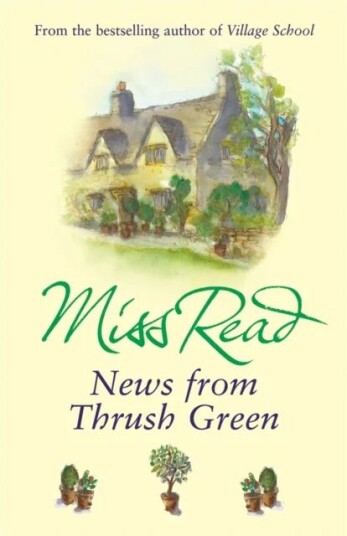 News From Thrush Green Av Miss Read
