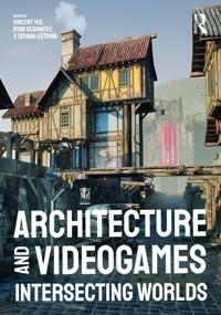 Architecture and Videogames Architecture and Videogames