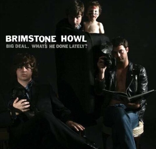 Brimstone Howl Big Deal Whats He Done Lately Uk Vinyl Brimstone Howl Big Deal Whats He Done Lately Uk Vinyl