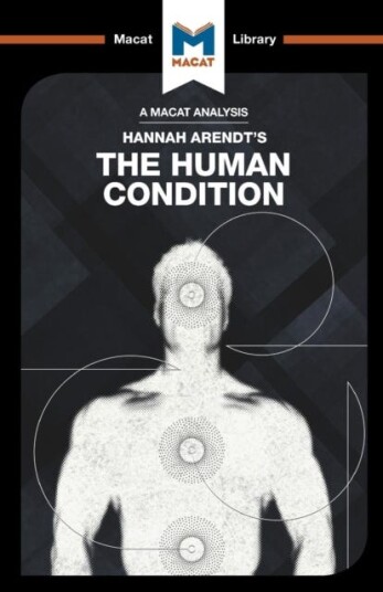 An Analysis Of Hannah Arendt'S The Human Condition Av Sahar Aurore Saeidnia, Anthony (Toronto West Hospital Movement Disorders Clinic On Canada)