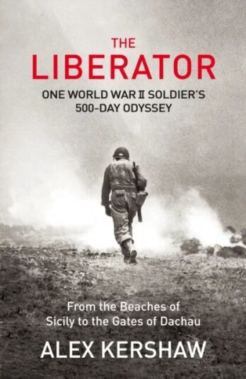 The Liberator Av Alex Kershaw The Liberator Av Alex Kershaw