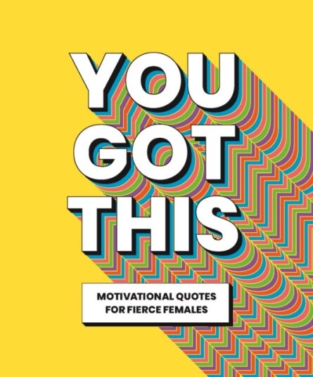 You Got This Motivational quotes for fierce females You Got This Motivational quotes for fierce females
