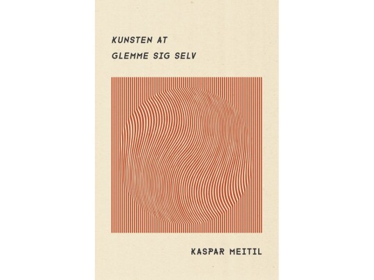 Kunsten At Glemme Sig Selv | Kaspar Meitil | Språk: Dansk