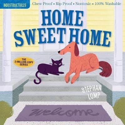 Indestructibles: Home Sweet Home Chew Proof · Rip Proof · Nontoxic · 100% Washable (Book for Babies, Newborn Books, Safe to Chew) Indestructibles: Home Sweet Home Chew Proof · Rip Proof · Nontoxic · 100% Washable (Book for Babies, Newborn Books, Safe to Chew)