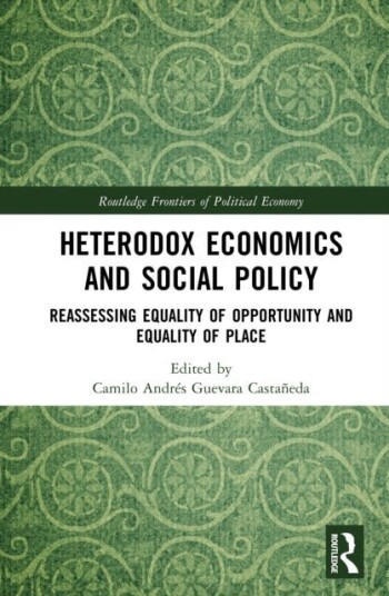 Heterodox Economics and Social Policy Heterodox Economics and Social Policy