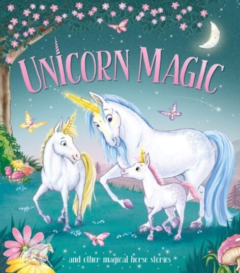 Unicorn Magic and other Magical Horse Stories Unicorn Magic and other Magical Horse Stories