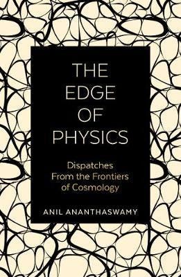 The Edge Of Physics Av Anil Ananthaswamy