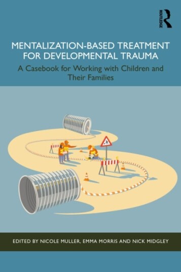 Mentalization Based Treatment for Developmental Trauma Mentalization Based Treatment for Developmental Trauma