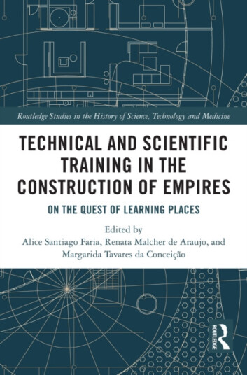 Technical and Scientific Training in the Construction of Empires  On the Quest of Learning Places