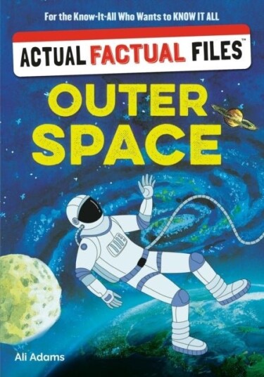 Actual Factual Files: Outer Space Actual Factual Files: Outer Space