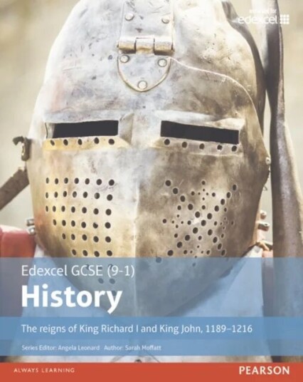 Edexcel Gcse (9-1) History The Reigns Of King Richard I And King John, 1189-1216 Student Book Av Sarah Moffatt