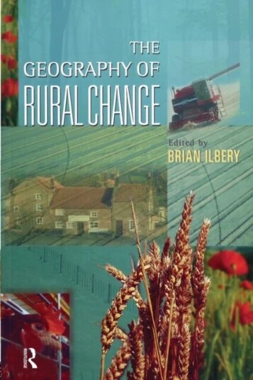 The Geography Of Rural Change Av Brian W. Ilbery