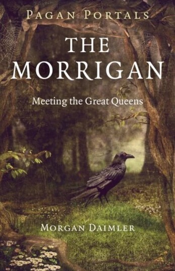 Pagan Portals ¿ The Morrigan ¿ Meeting The Great Queens Av Morgan Daimler Pagan Portals ¿ The Morrigan ¿ Meeting The Great Queens Av Morgan Daimler