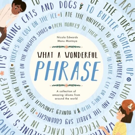 What A Wonderful Phrase Av Nicola Edwards, Manu Montoya What A Wonderful Phrase Av Nicola Edwards, Manu Montoya