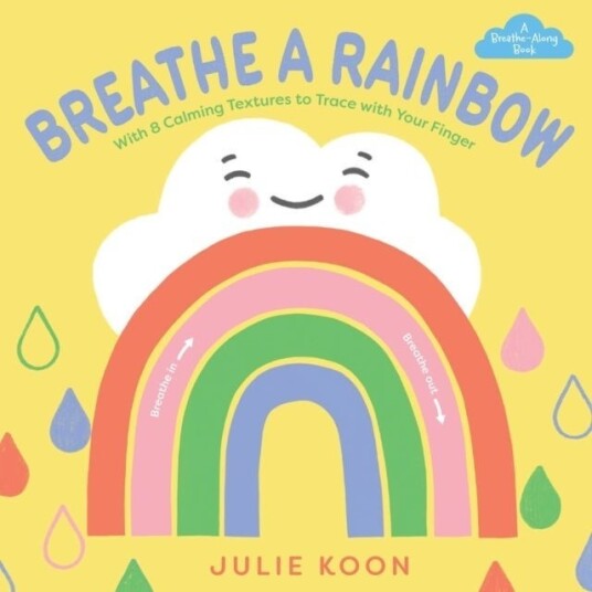 Breathe a Rainbow An Interactive Board Book