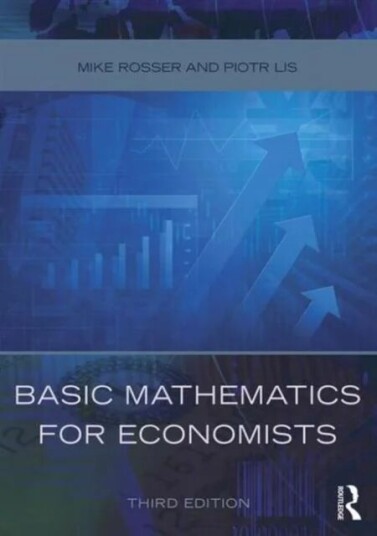 Basic Mathematics For Economists Av Mike (Coventry University London Uk) Rosser, Piotr Lis