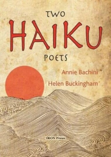 Two Haiku Poets Av Annie Bachini, Helen Buckingham Two Haiku Poets Av Annie Bachini, Helen Buckingham