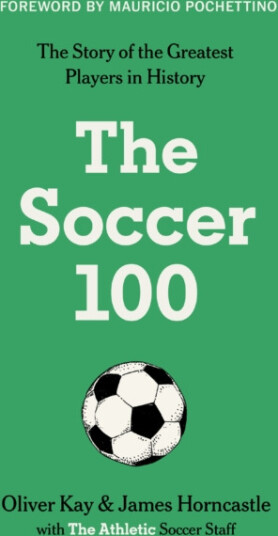 The Soccer 100 The Soccer 100