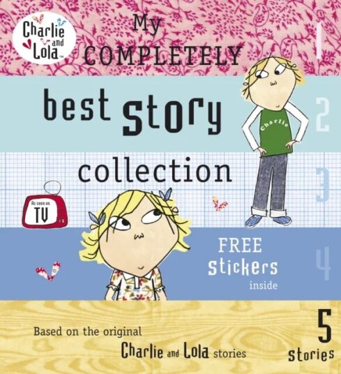 Charlie And Lola: My Completely Best Story Collection