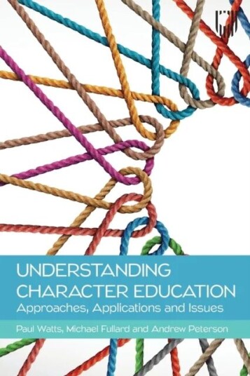 Understanding Character Education: Approaches, Applications And Issues Av Paul Watts, Michael Fullard, Andrew Peterson