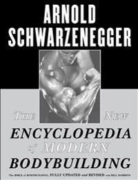 The New Encyclopedia Of Modern Bodybuilding Av Arnold Schwarzenegger