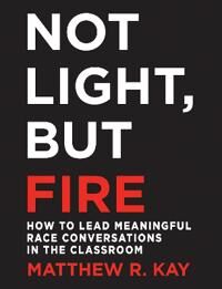 Kay Matthew R. Not Light but Fire