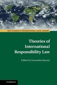 Besson Samantha Theories of International Responsibility Law