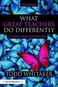 What Great Teachers Do Differently Av Todd (Indiana State University Usa) Whitaker