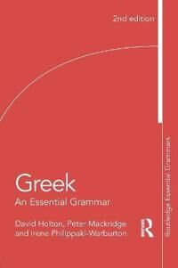 Greek: An Essential Grammar Av David Holton, Peter (University Of Oxford Uk) Mackridge, Irene (University Of Reading Uk) Philippaki-Warburton Greek: An Essential Grammar Av David Holton, Peter (University Of Oxford Uk) Mackridge, Irene (University Of Reading Uk) Philippaki-Warburton