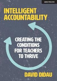 Intelligent Accountability Av David Didau Intelligent Accountability Av David Didau