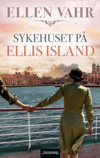 Sykehuset på Ellis Island av Ellen Vahr - Roman fra Aschehoug & Co