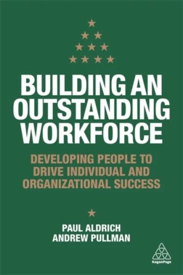 Building An Outstanding Workforce Av Paul Aldrich, Andrew Pullman