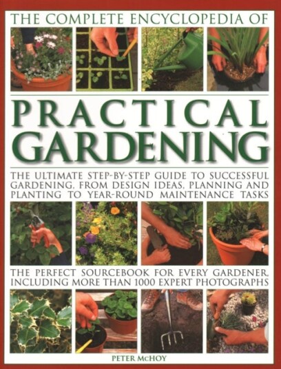 Practical Gardening The Complete Encyclopedia of