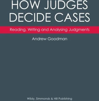 How Judges Decide Cases: Reading, Writing And Analysing Judgments Av Andrew Goodman