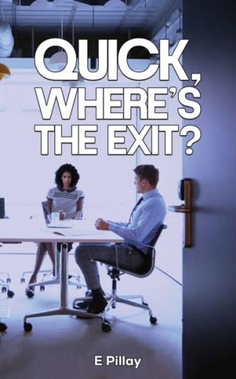 Quick, Where's The Exit? Quick, Where's The Exit?