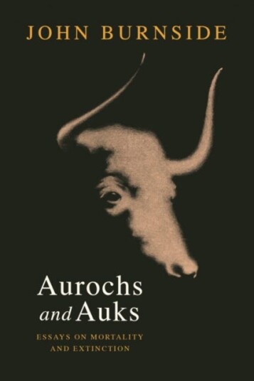 Aurochs And Auks Av John Burnside