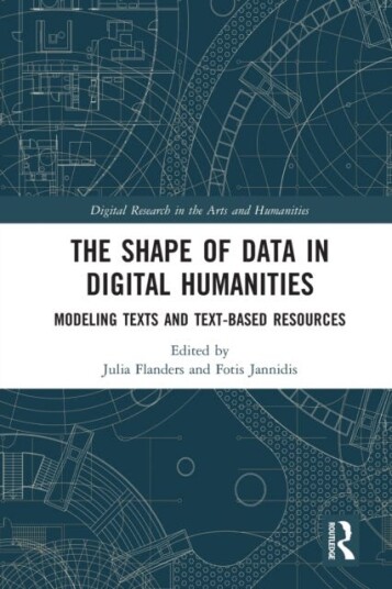 The Shape of Data in Digital Humanities Modeling Texts and Textbased Resources