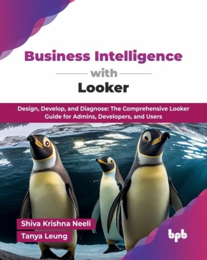 Business Intelligence with Looker Business Intelligence with Looker