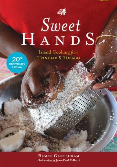 Sweet Hands: Island Cooking from Trinidad & Tobago, 20th Anniversary edition  Island Cooking from Trinidad & Tobago