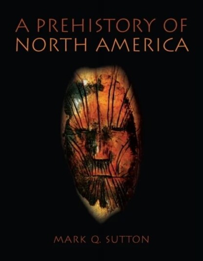 Prehistory Of North America Av Mark Sutton