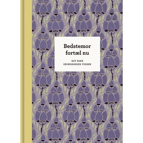 Bedstemor, Fortæl Nu – 3. Udg. | Elma Van Vliet | Språk: Dansk Bedstemor, Fortæl Nu – 3. Udg. | Elma Van Vliet | Språk: Dansk