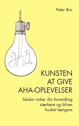 Kunsten Å Gi Aha Opplevelser | Peter Bro | Språk: Dansk