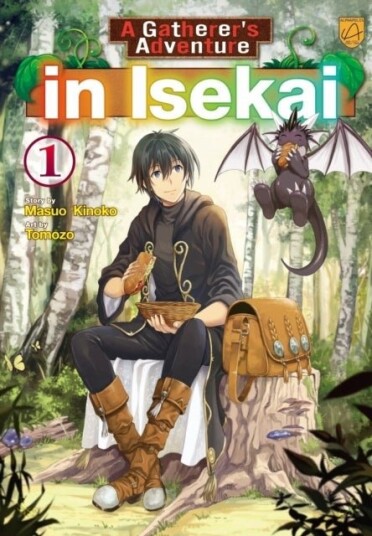 A Gatherer's Adventure in Isekai Vol 1 A Gatherer's Adventure in Isekai Vol 1