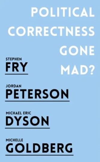 Political Correctness Gone Mad? Av Jordan B & Fry Stephen & Dyson Michael Peterson