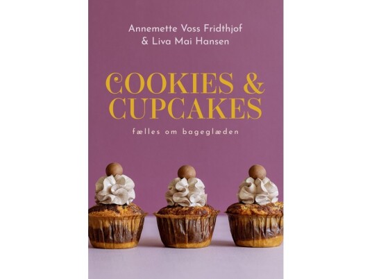 Cookies & Cupcakes | Annemette Voss Fridthjof & Liva Mai Hansen | Språk: Dansk