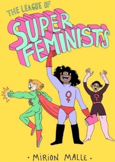 The League Of Super Feminists Av Mirion Malle